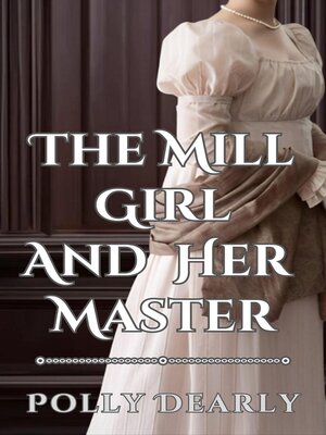 cover image of The Mill Girl and Her Master